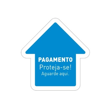 Sinalética PAGAMENTO Proteja-se Aguarde aqui Vinil